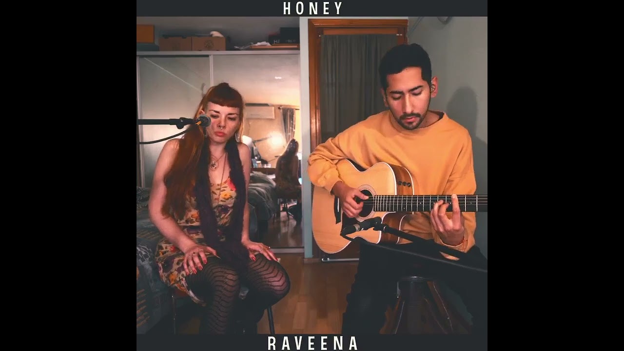 HONEY - RAVEENA acoustic cover