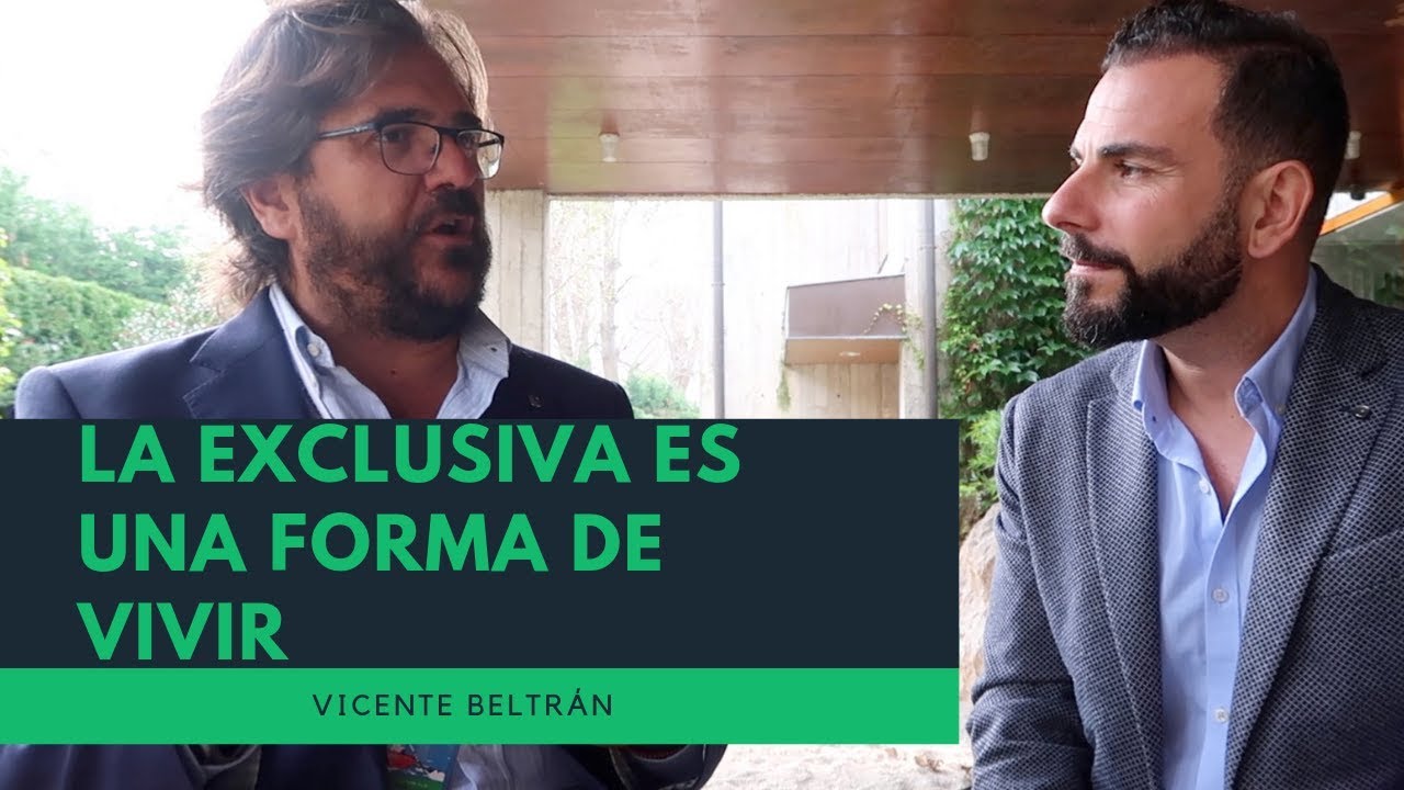 La Exclusiva Es Una Forma de Vivir la Inmobiliaria 😀 (Vicente Beltrán)