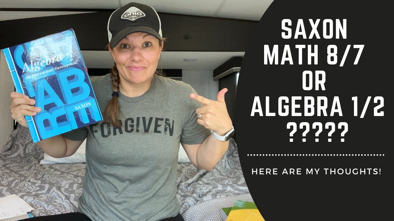 Saxon Math 8/7 or Algebra ½ ??? | Here Are My Thoughts