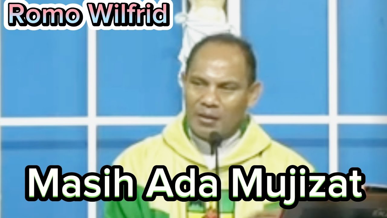 Romo Wilfrid: Masih Ada Mujizat
