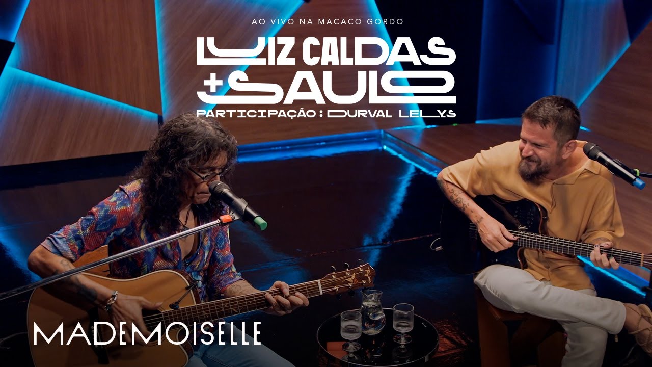 Luiz Caldas E Saulo - Mademoiselle (Ao Vivo na Macaco Gordo)