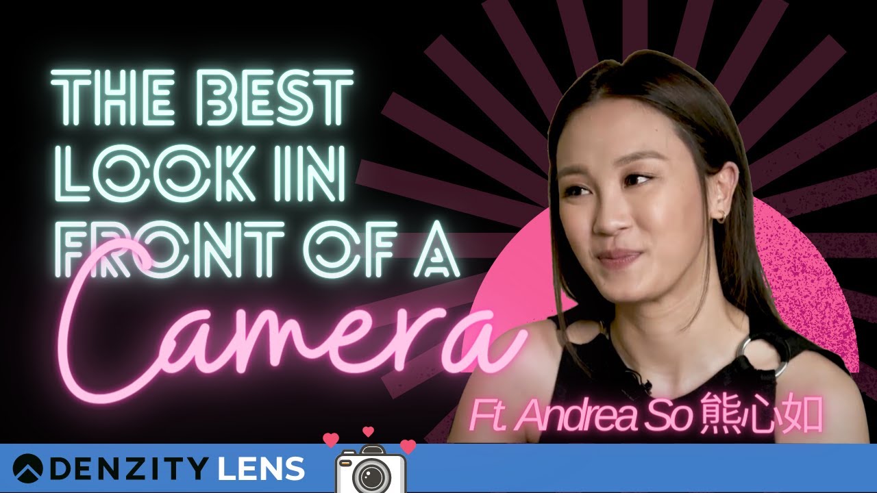 The Best Look In Front of a Camera with Andrea So // 在鏡頭面前展示最好的一面 ft. Andrea So 蘇韻姿