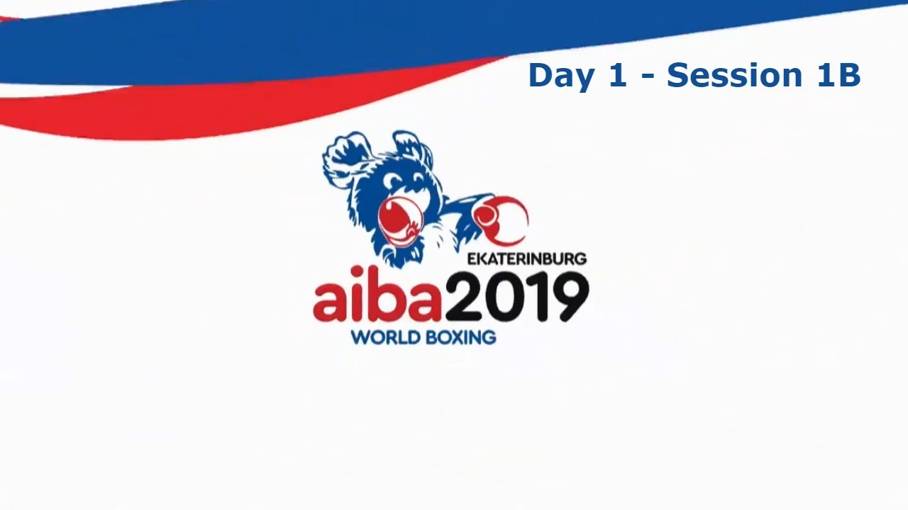 AIBA Men's World Boxing Championships 2019 Day1/RingB/Session 1B