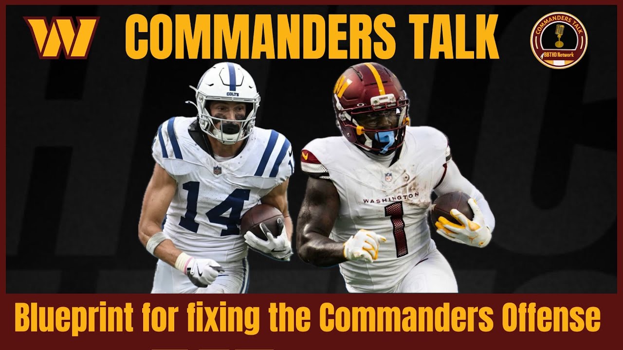 The Blueprint for fixing the Commanders Offense │ Commanders Talk on BBTHD Network