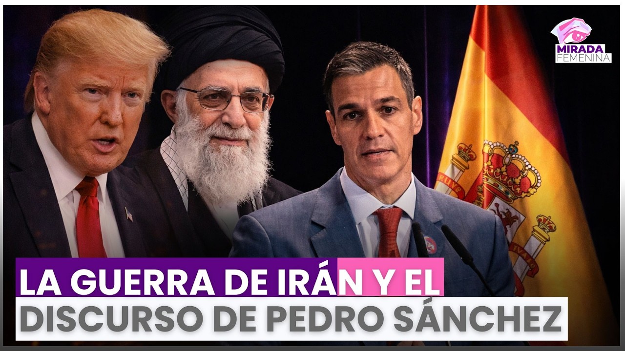 Crónicas de la guerra de Irán: El discurso de Pedro Sánchez