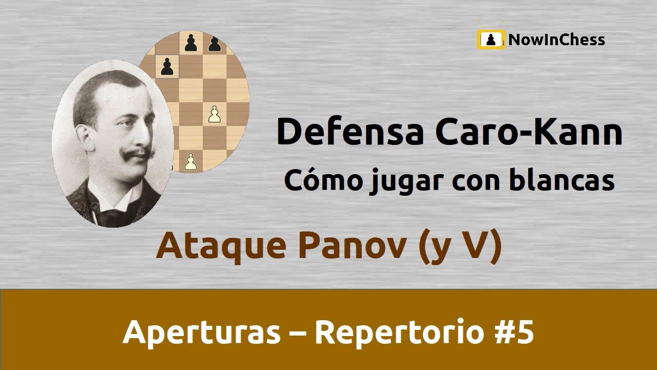 Defensa Caro-Kann. Ataque Panov. C&oacute;mo jugar con blancas. Repertorio #5 (y V)