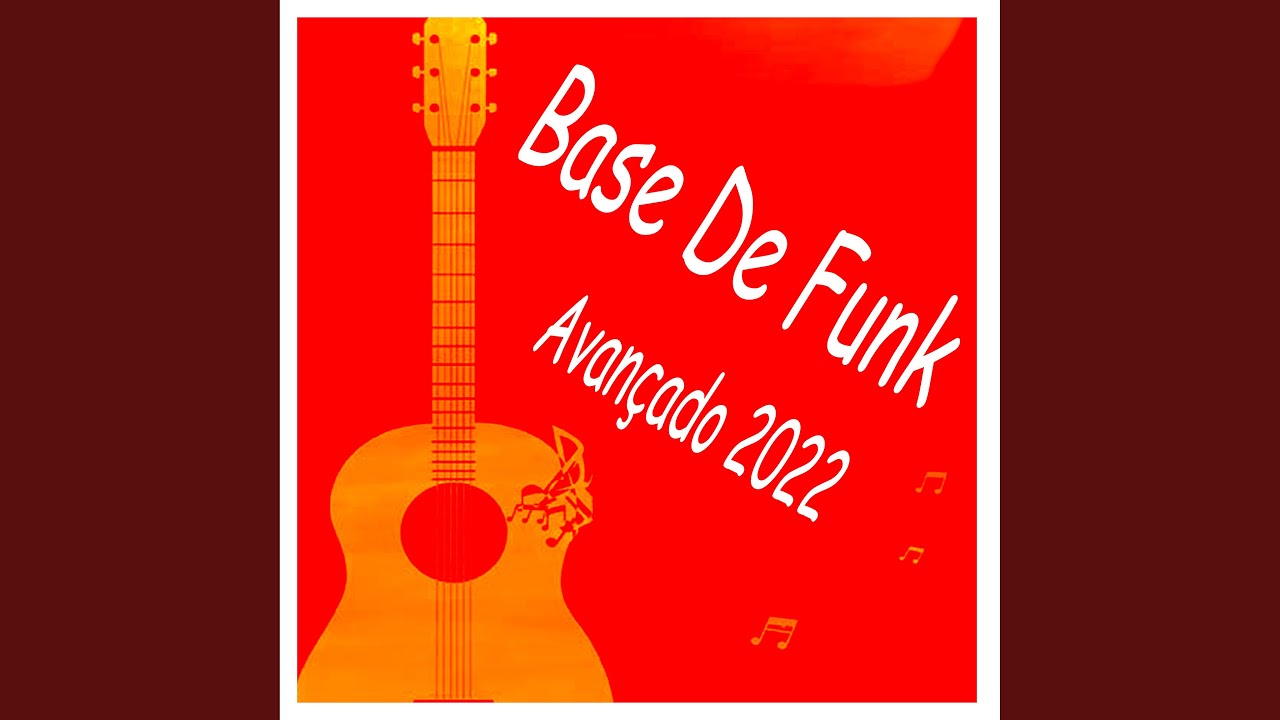 Base De Funk Avan&ccedil;ado 2022
