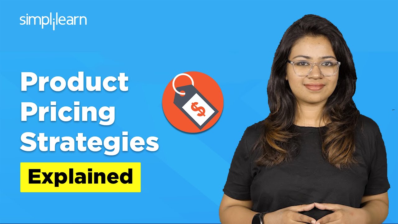7 Product Pricing Strategies | How To Price A Product? | Pricing Strategies Explained | Simplilearn