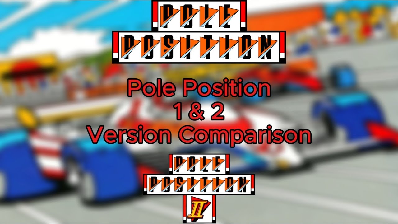 Pole Position 1 & 2 Version Comparisons