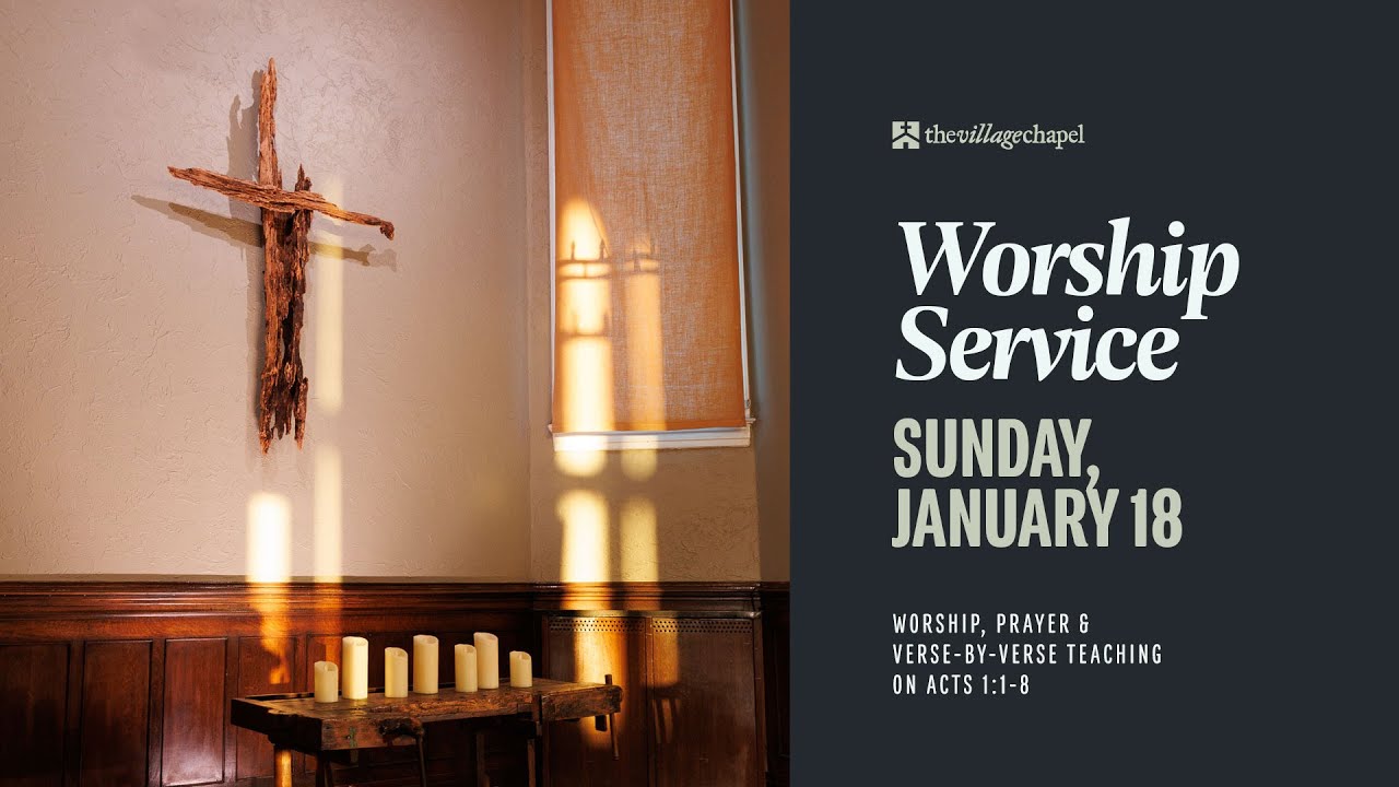 Full Worship Service | January 18, 2026 at The Village Chapel