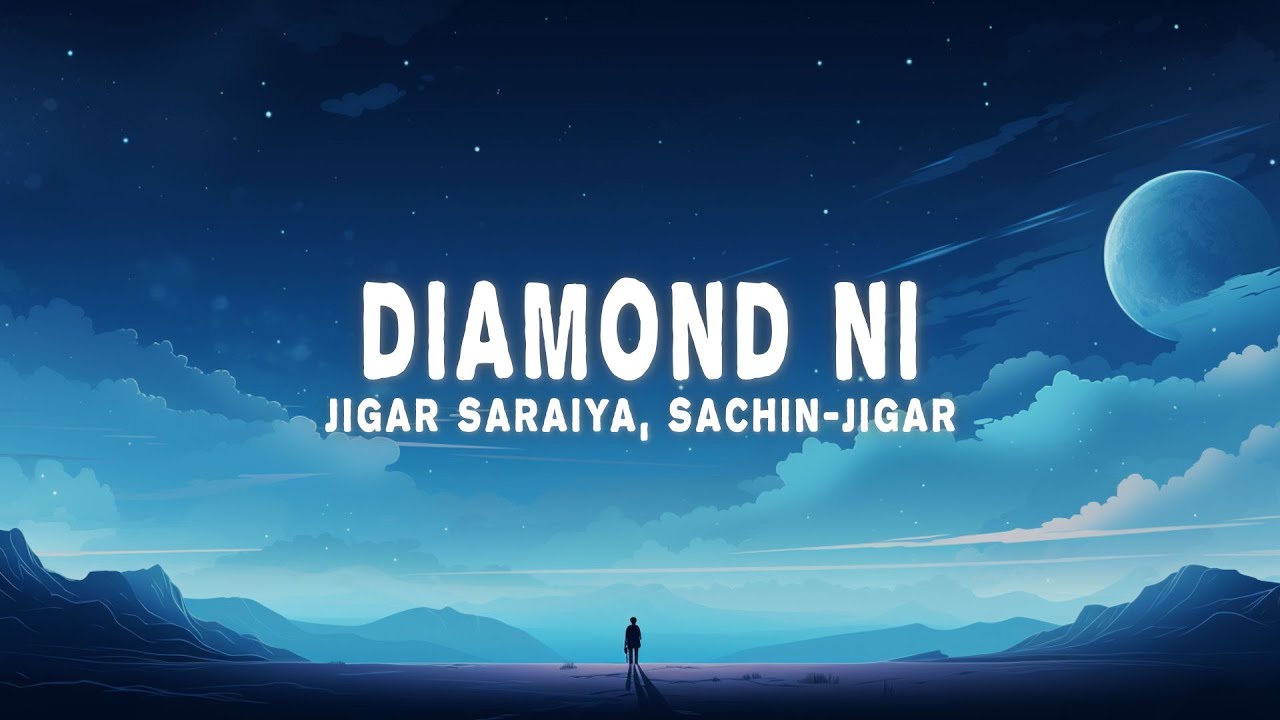 Sachin-Jigar - Diamond Ni (Lyrics) ft. Jigar Saraiya, Aditya Gadhvi