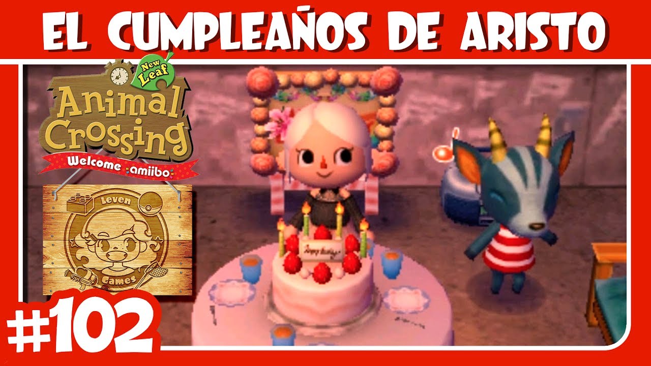 EL CUMPLEAÑOS DE ARISTO #102 ANIMAL CROSSING NEW LEAF WELCOME AMIIBO