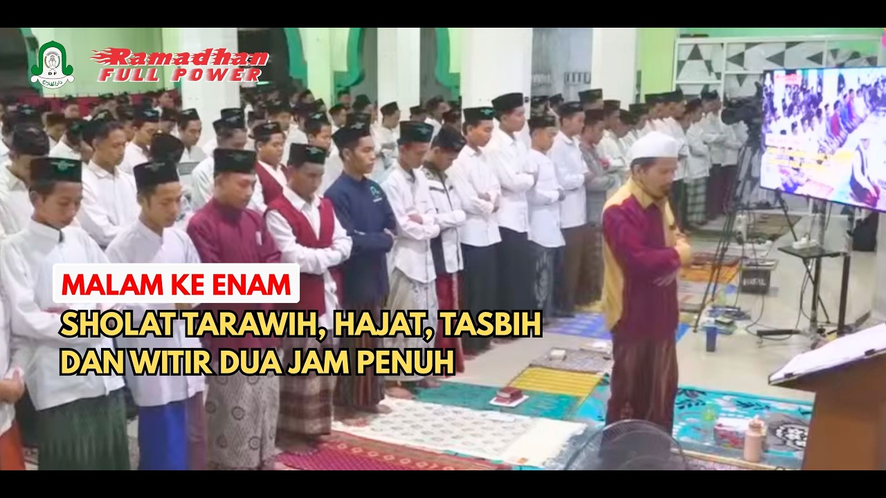 🔴 LIVE..!! MALAM KE ENAM SHOLAT TARAWIH, HAJAT, TASBIH DAN WITIR DUA JAM PENUH