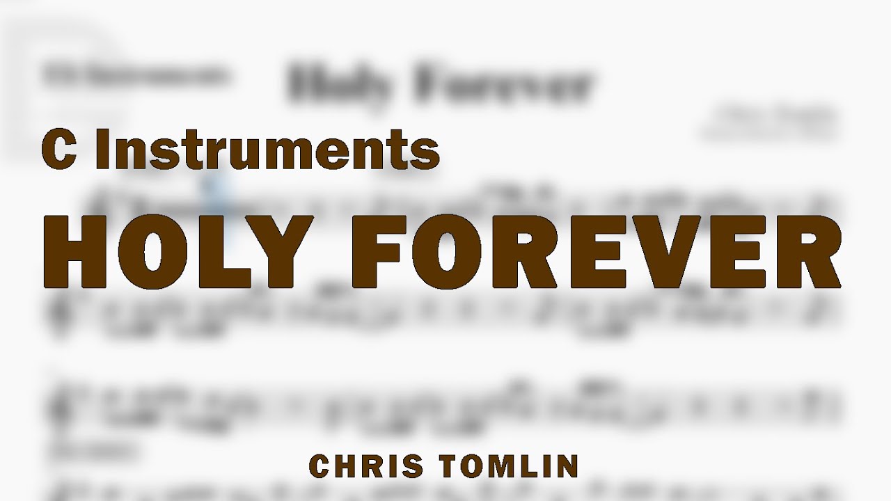 Holy Forever by Chris Tomlin | Music Sheet for C Instruments