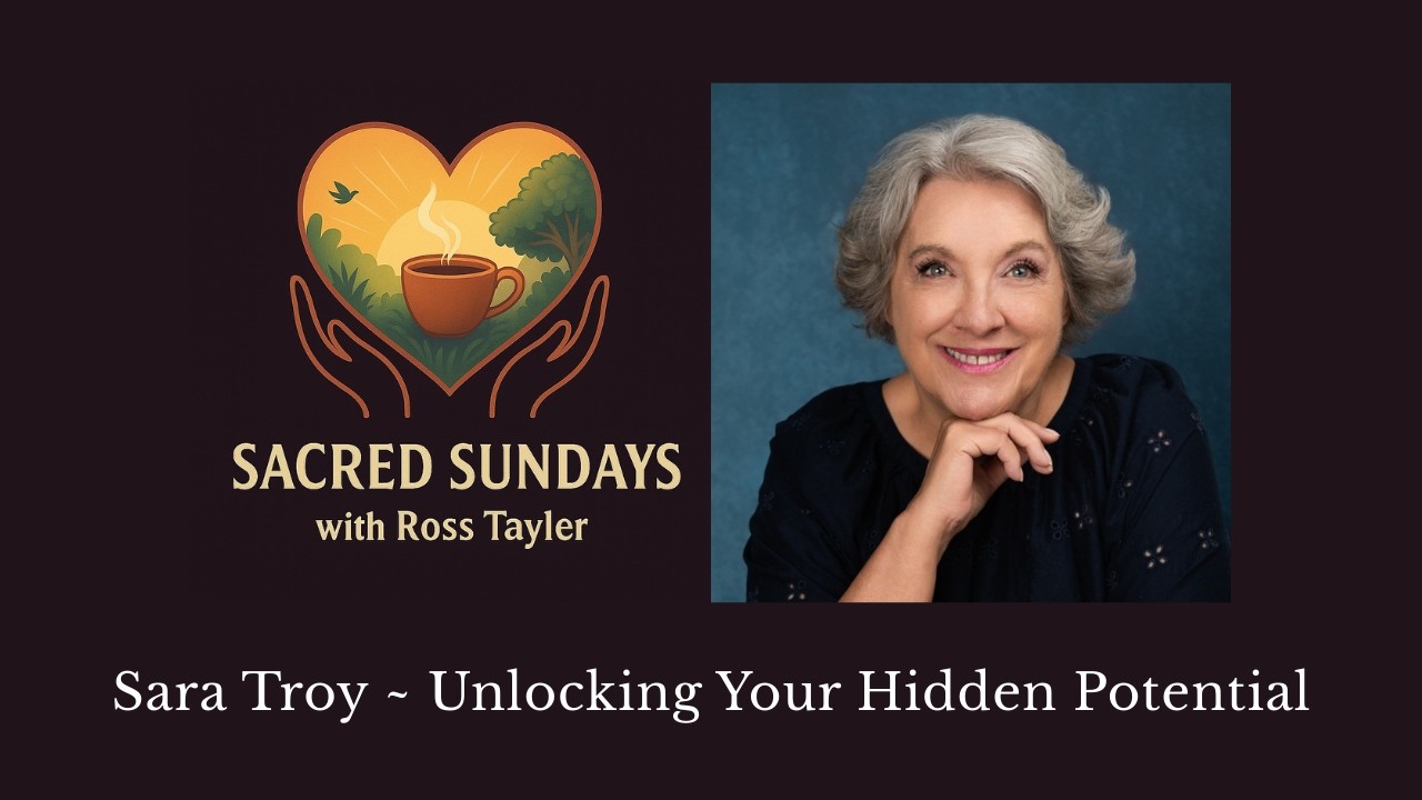 Sara Troy ~ Unlocking Your Hidden Potential