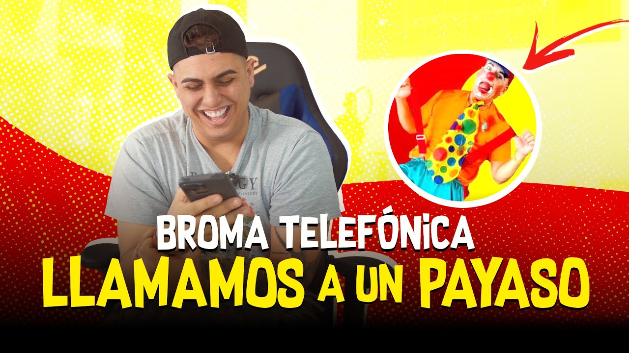 LLAMAMOS A UN PAYASO | BROMA TELEFÓNICA