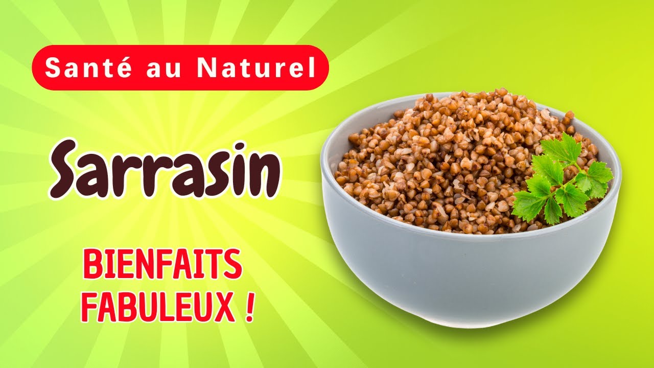Pourquoi le sarrasin est-il considéré comme un super-aliment incontournable pour votre santé ?