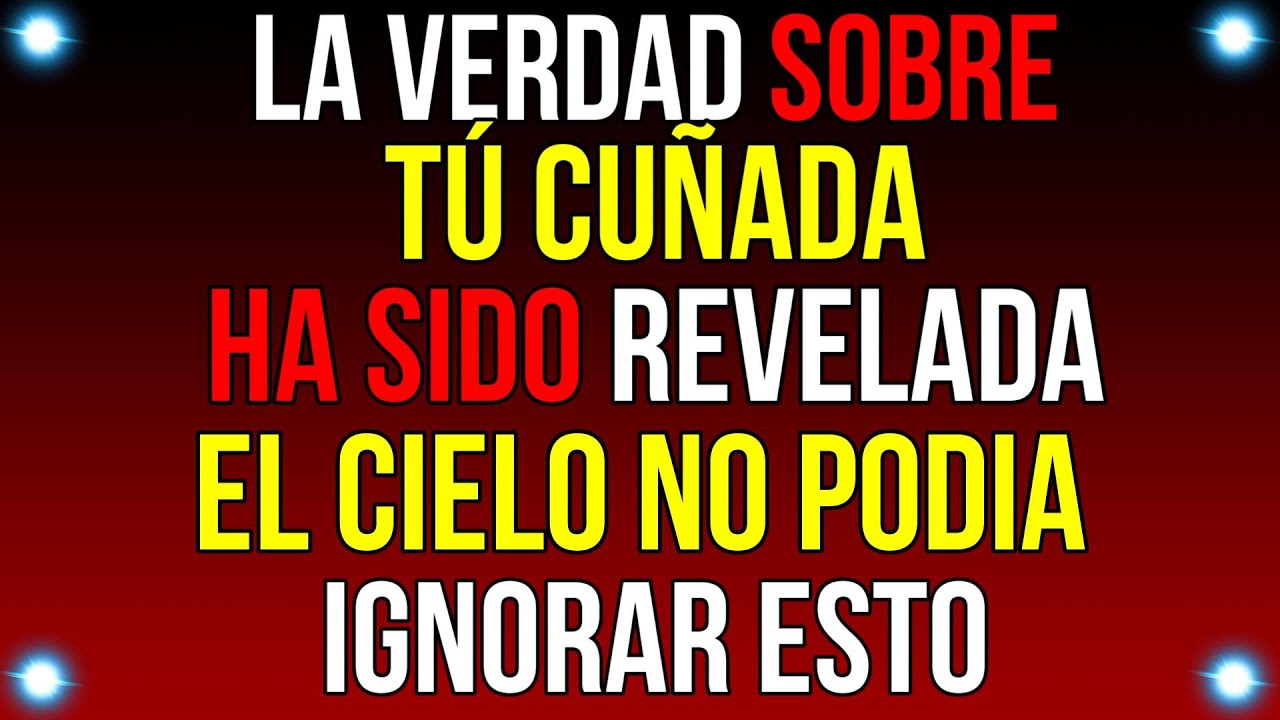 LA VERDAD SOBRE TÚ CUÑADA - El cielo...| Mensaje de Dios de hoy | #god #godmessage