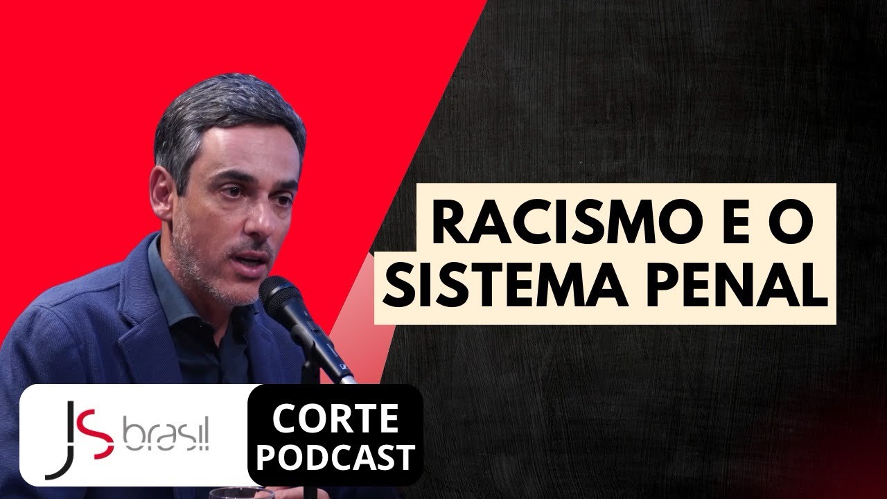Racismo e o Sistema Penal | Cortes JS Conecta