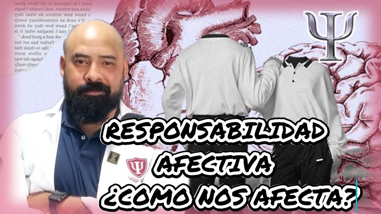 ¿TIENES O TE DA IGUAL LA RESPONSABILIDAD AFECTIVA? ¿COMO PODEMOS APRENDER Y CUANDO USARLA?