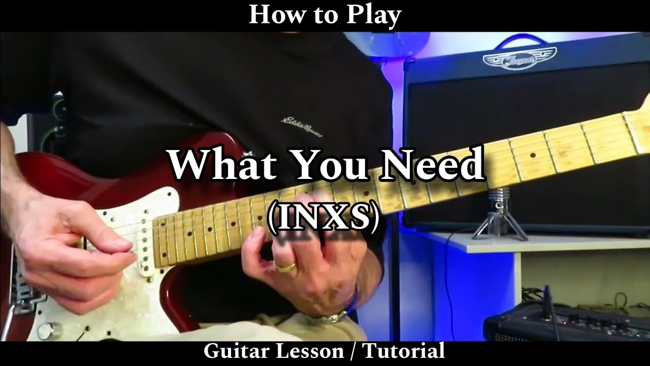 How to Play WHAT YOU NEED - INXS. Guitar Lesson / Tutorial.