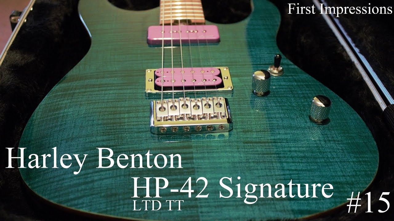 Harley Benton HP-42 Signature LTD First Impressions