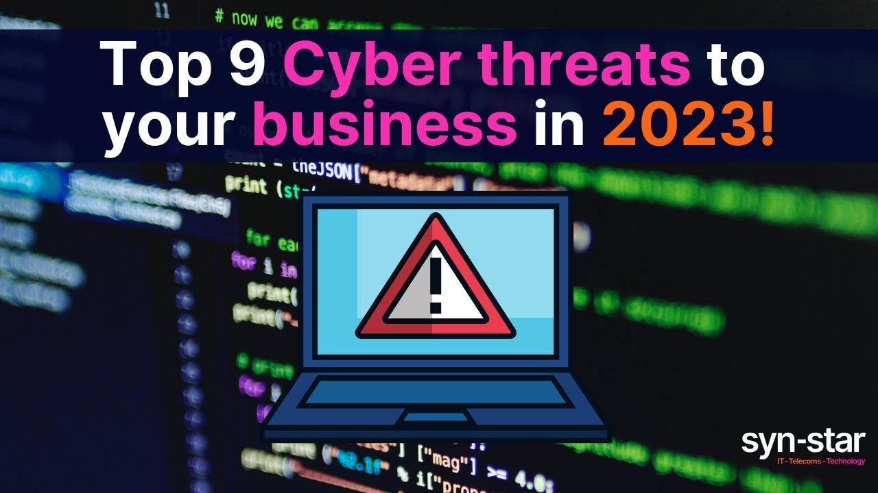 Top 9 Cyber threats to watch out for in 2023
