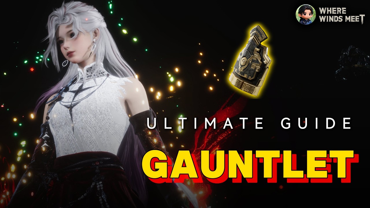 Ultimate Gauntlet Guide | WWM | WINDSFROMCN