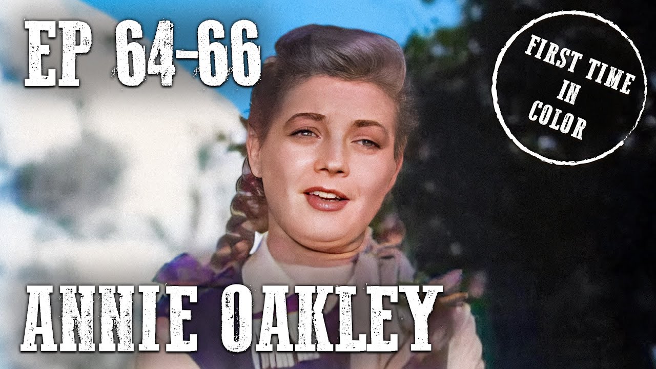Annie Oakley Compilation | EP64-66 | Colorized