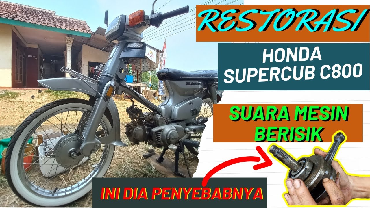 Mesin Honda Super Cub C800 tahun 1982 berisik. ini penyebabnya