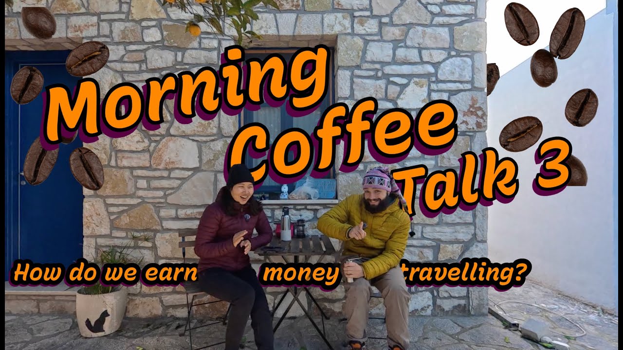 Аялалын мөнгө санхүүгээ яаж зохицуулдаг бэ | Come guadagniamo viaggiando? | Morning Coffee Talk 3