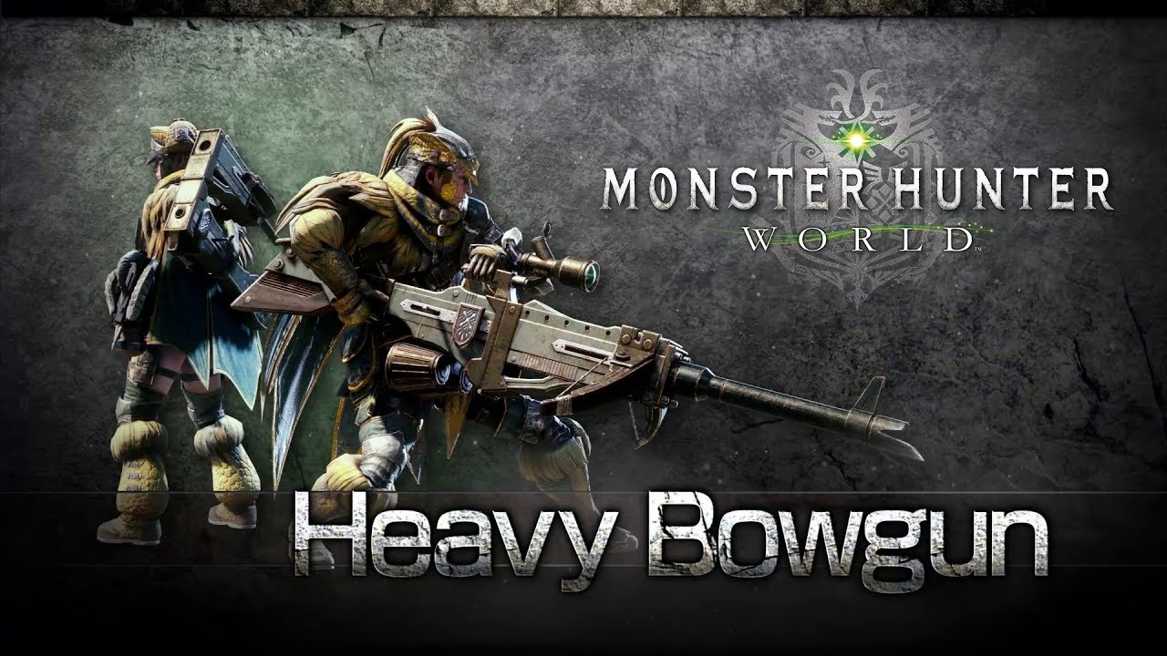 Monster Hunter: World - Heavy Bowgun Overview