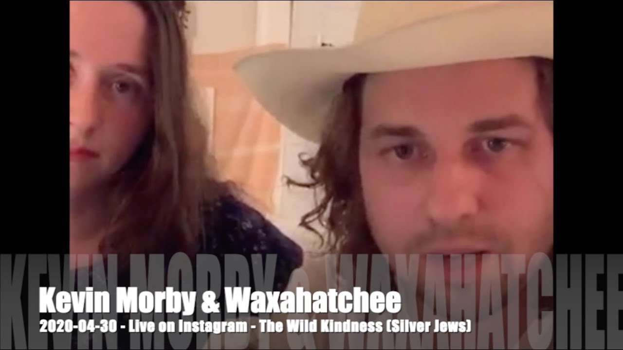 Kevin Morby & Waxahatchee - The Wild Kindness (Silver Jews) - 2020-04-30 -   Live on Instagram