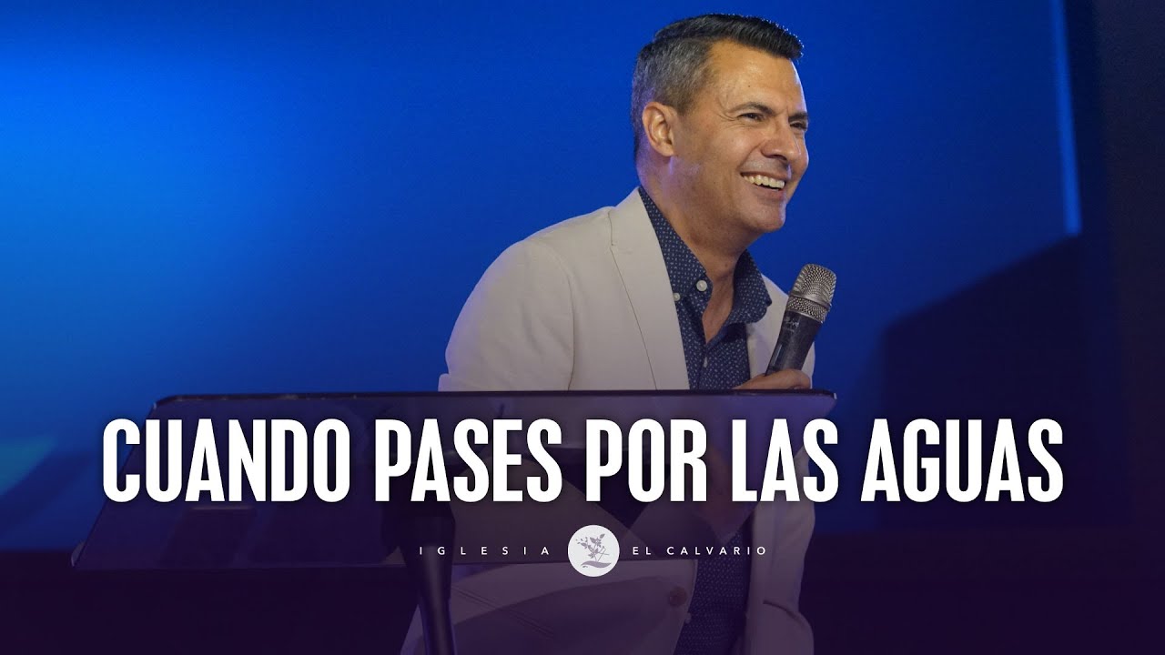 Cuando Pases Por Las Aguas | Pastor Irving Raffucci