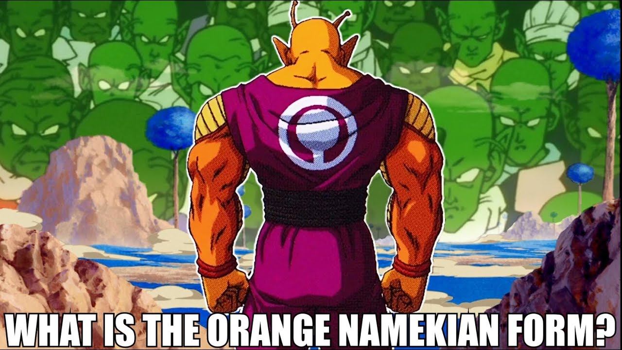 What Exactly Is The Orange Namekian Form?