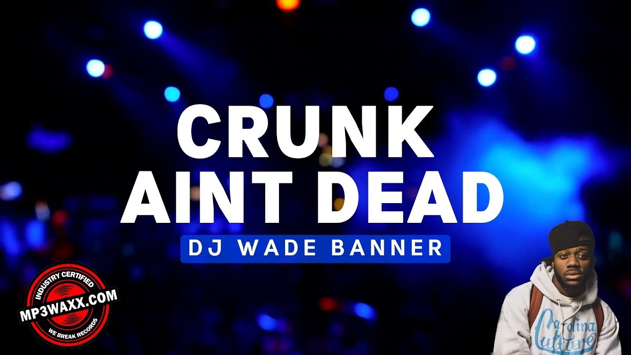 Crunk Hip Hop Throwbacks (2000s Anthems) - DJ Wade Banner (Explicit Lyrics)