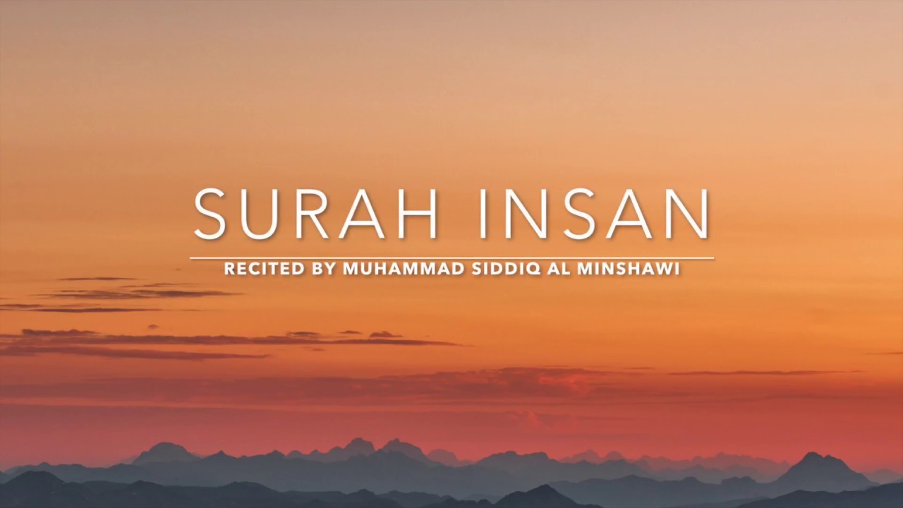 Surah Insan - سورة الإنسان | Muhammad Siddiq Al Minshawi | English Translation