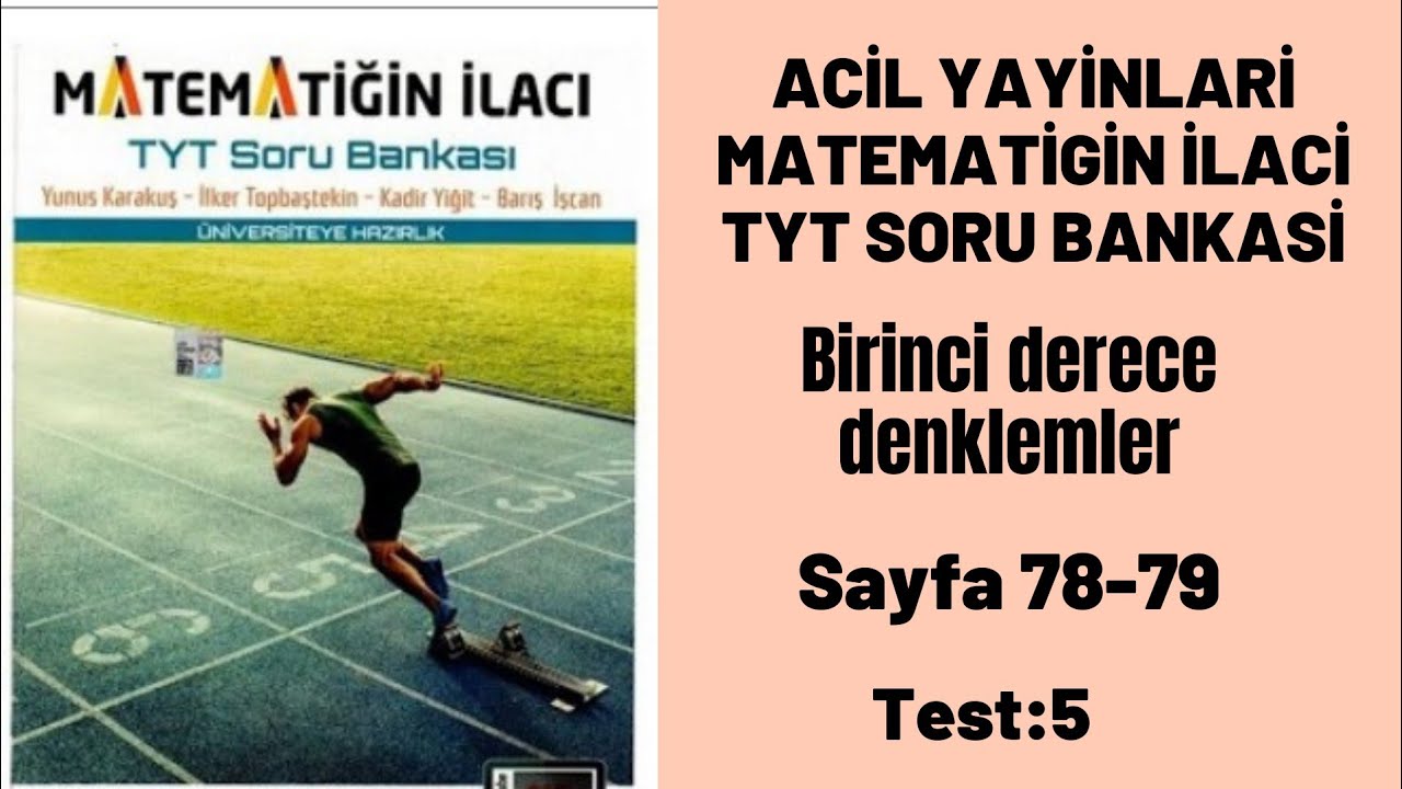 ACİL YAYİNLARİ MATEMATİGİN İLACİ TYT SORU BANKASİ Birinci dereceden denklemler test:5