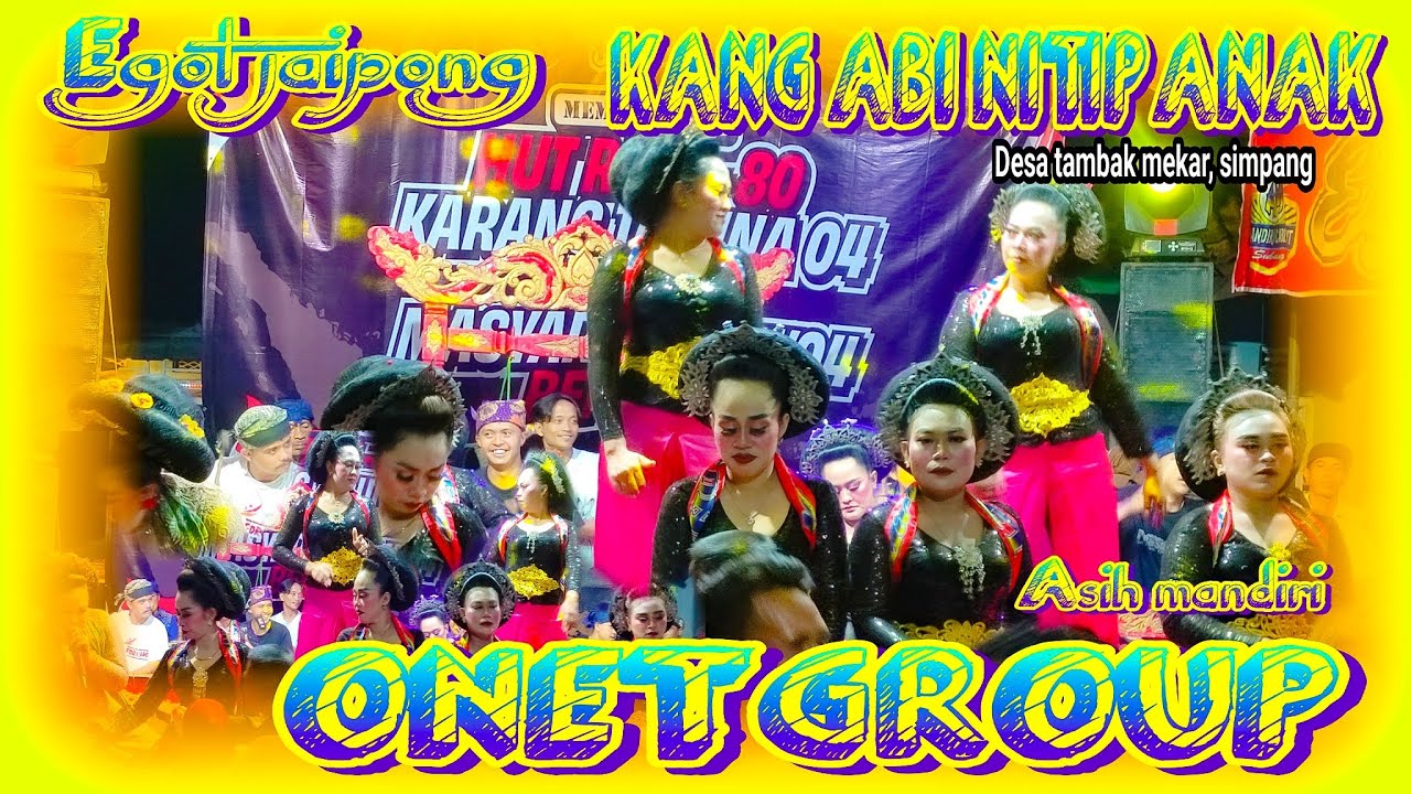 KANG ABI NITIP ANAK~EGOT JAIPONG ASIH MANDIRI, ONET GROUP~SIMPANG TAMBAK MEKAR
