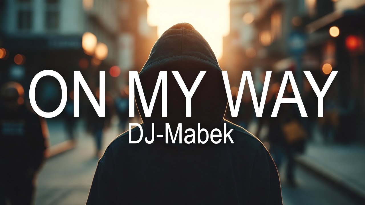 ON MY WAY-DJ.Mabek – | Motivational Song 2026