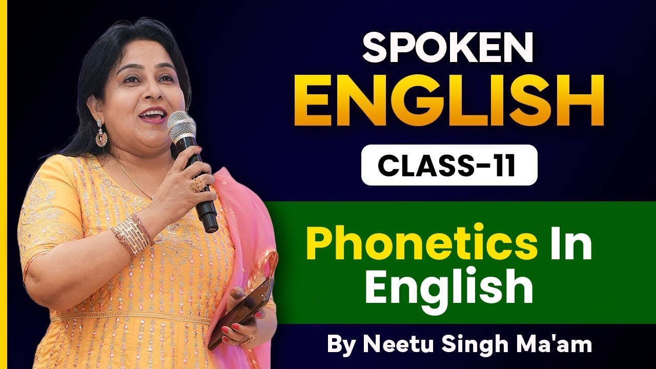 Wrong Pronunciation का The End🔥✅ | Phonetics In English - Class- 11 | Spoken English By Neetu Mam