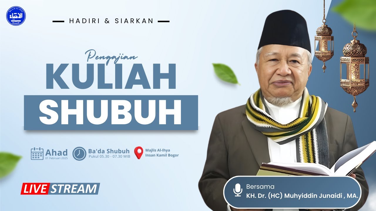 Kuliah Shubuh Ahad | Bersama KH. Dr. (HC) Muhyiddin Junaidi , MA.