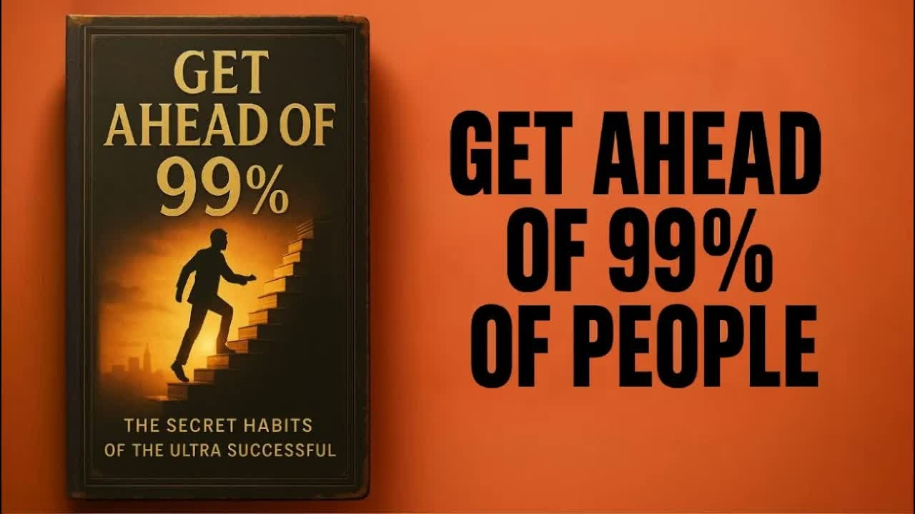 How to Get Ahead of 99% of People Audiobook