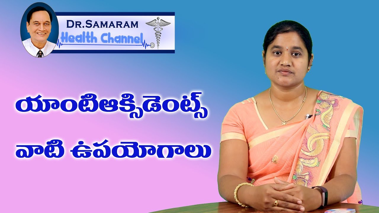 Vasavya Health Care : Nutrition Tips (5) on Uses of Antioxidants by Dr Kusuma Neela Bolla