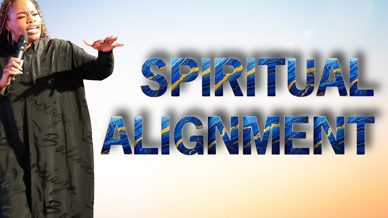 Spiritual Alignment | Pastor Natasha Leonard | February 8th