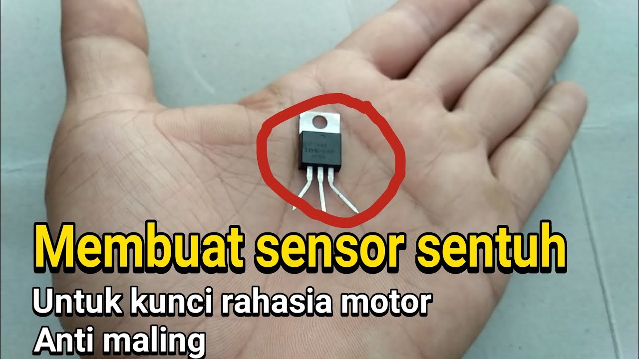 Membuat sensor sentuh kunci motor anti maling