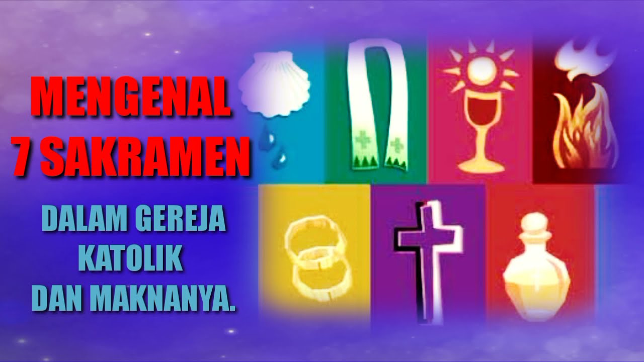 Mengenal 7 Sakramen Dalam Gereja Katolik dan Maknanya