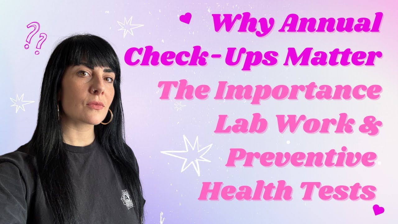 Why Annual Check-Ups Matter | The Importance of Lab Work & Preventive Health Tests