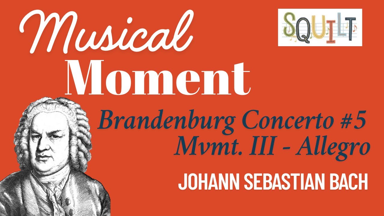 Brandenburg Concerto 5 - SQUILT Musical Moment #4