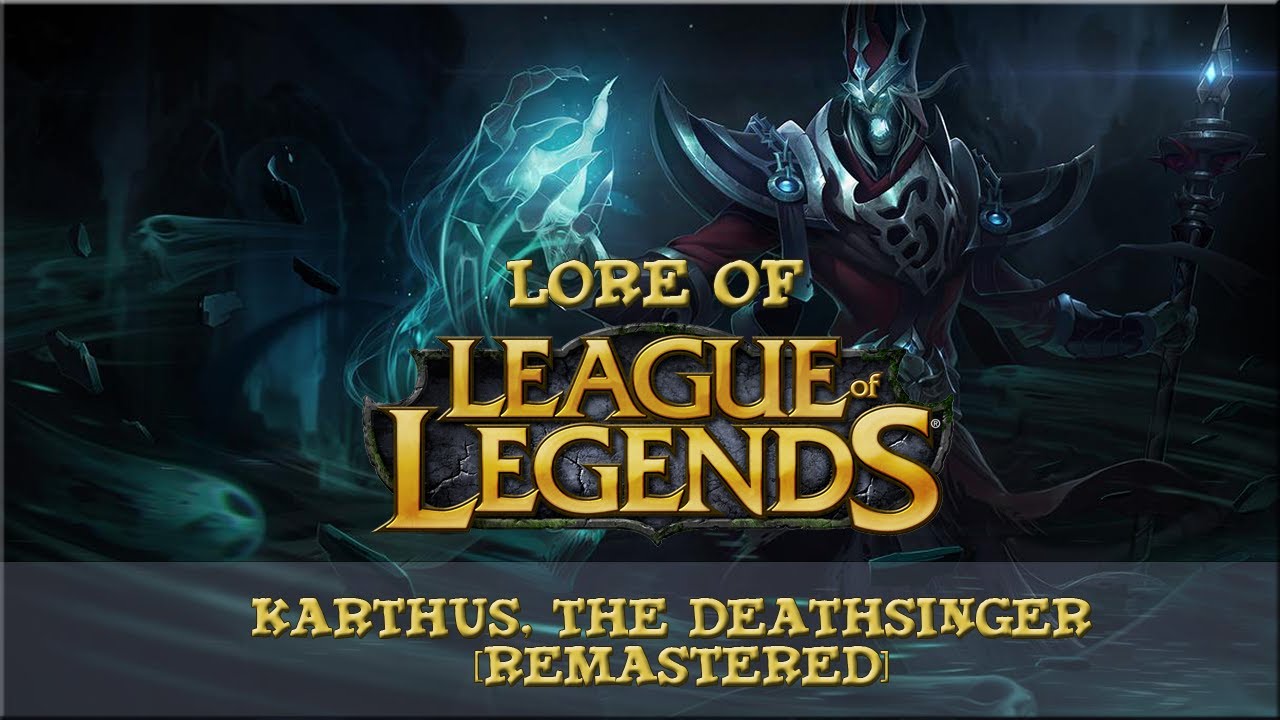 Lore of League of Legends - Karthus, The Deathsinger [Remastered]